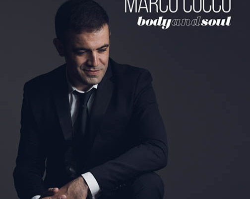 Body and soul: è uscito venerdì 8 marzo il primo disco del cantante e musicista Marco Cocco